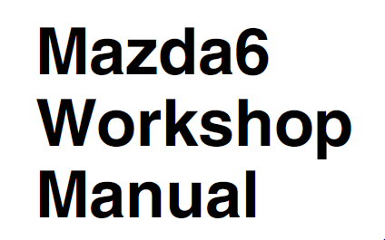 Сервисное руководство по ремонту и обслуживанию Mazda 6