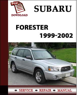 Руководство по ремонту Subaru Forester 1999 - 2002 года выпуска